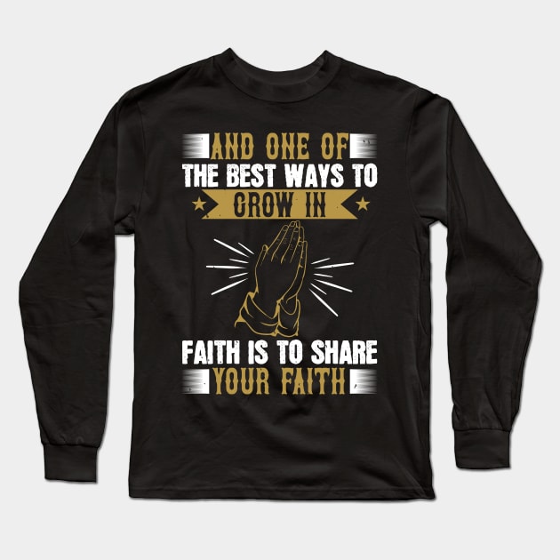 Grow In Faith - Christian Long Sleeve T-Shirt by ChristianShirtsStudios